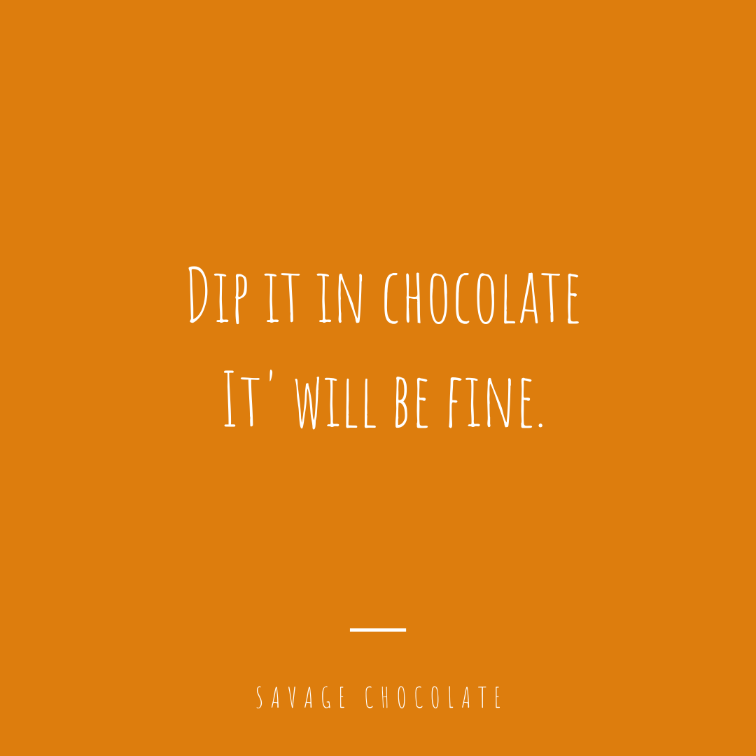 Savage Chocolate Quote