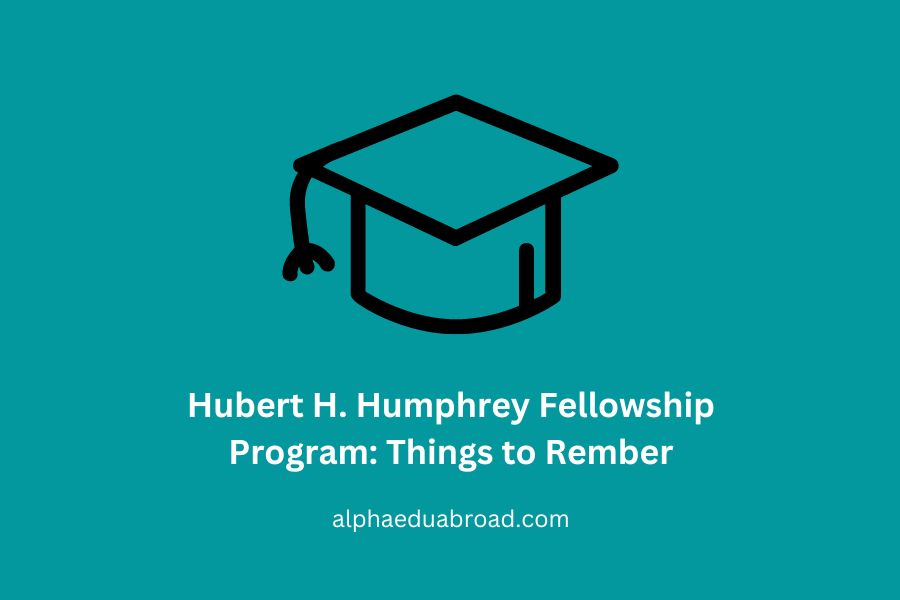 Hubert H. Humphrey Fellowship Program: Things to Remember