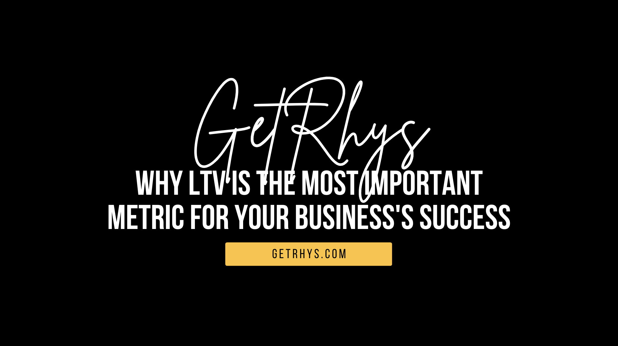 Why LTV is the most important metric for your business's success