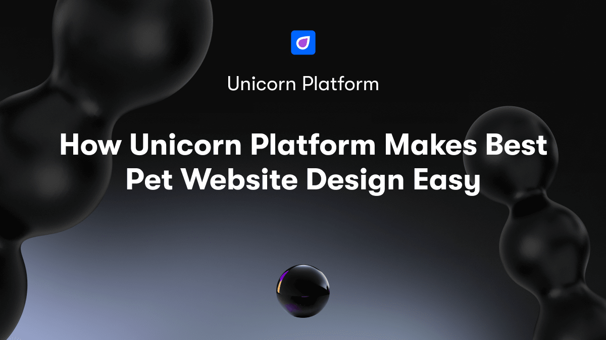 How Unicorn Platform Makes Best Pet Website Design Easy