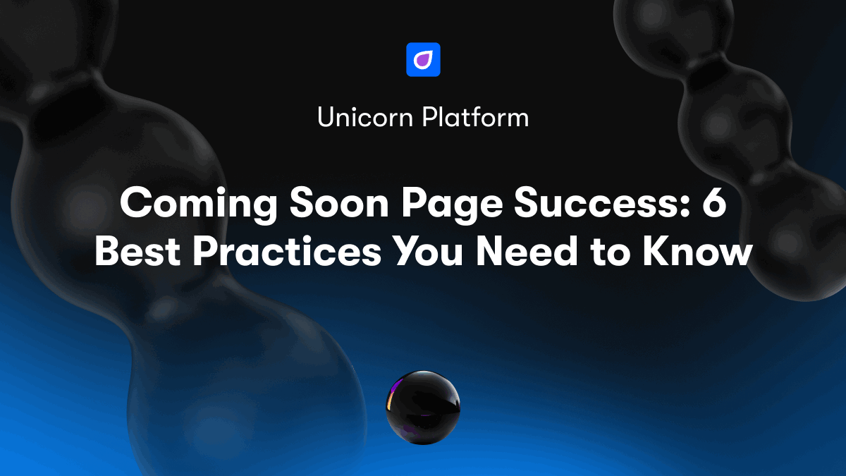 Coming Soon Page Success: 6 Best Practices You Need to Know