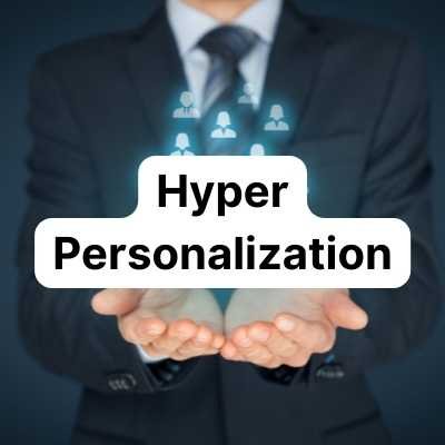 Hyper Personalization