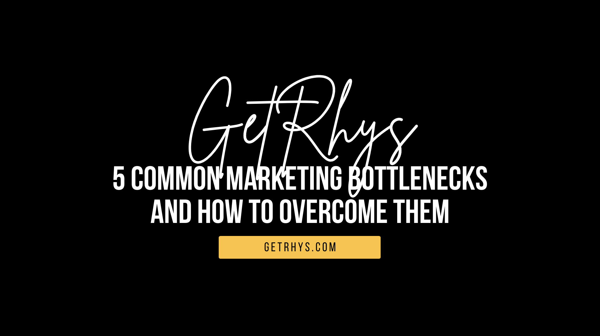 5 Common Marketing Bottlenecks and How to Overcome Them