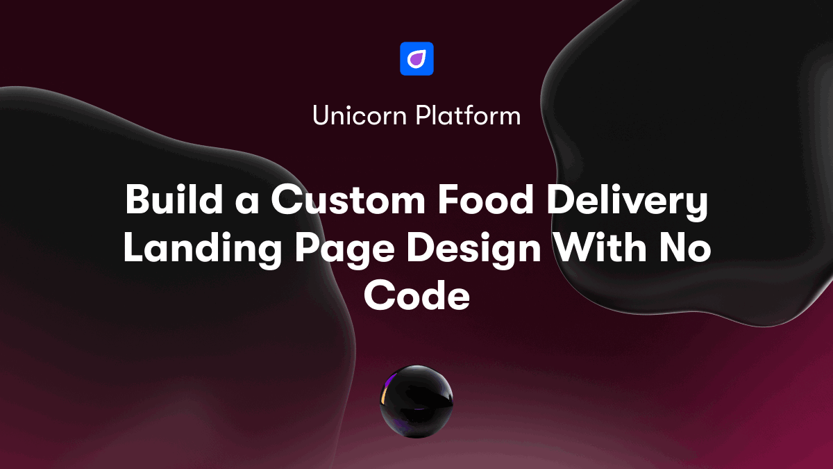 Build a Custom Food Delivery Landing Page Design With No Code