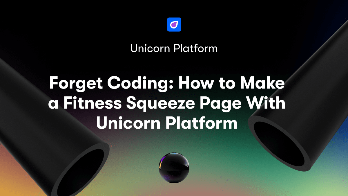Forget Coding: How to Make a Fitness Squeeze Page With Unicorn Platform
