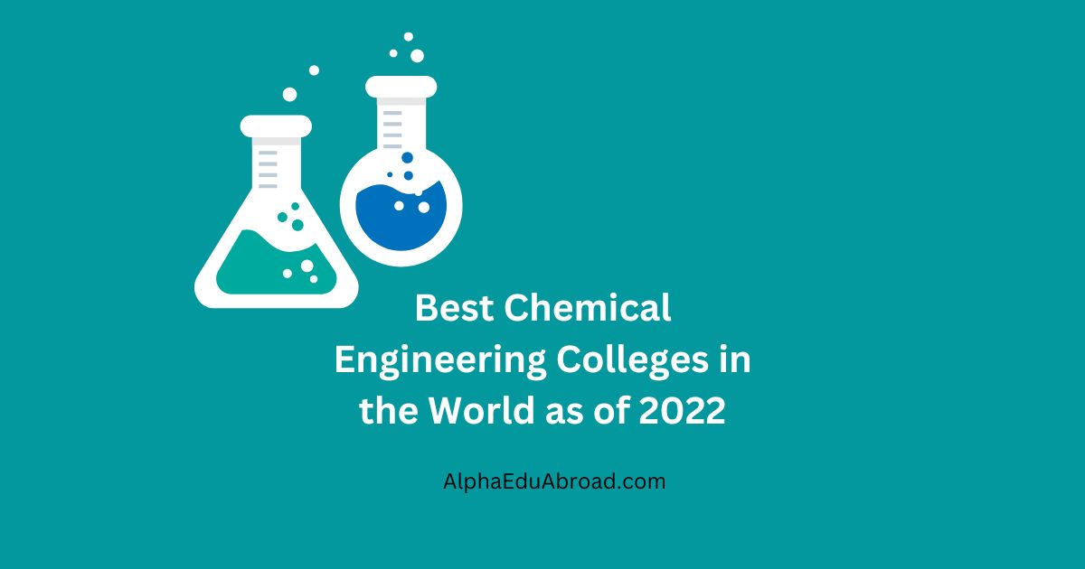 Best Chemical Engineering Colleges in the World as of 2022