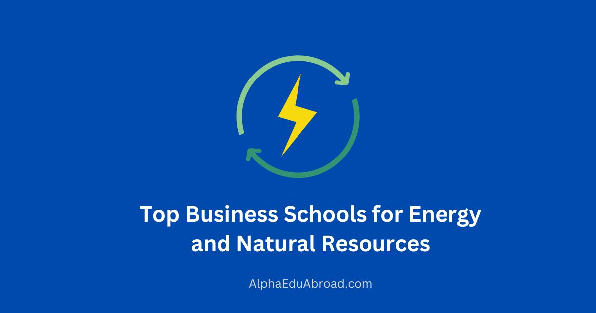 Top Business Schools for Energy and Natural Resources