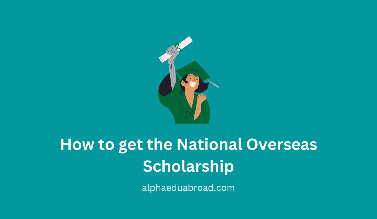How to get the National Overseas Scholarship