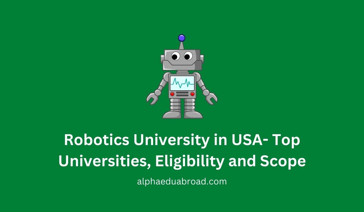 Robotics University in USA- Top Universities, Eligibility and Scope