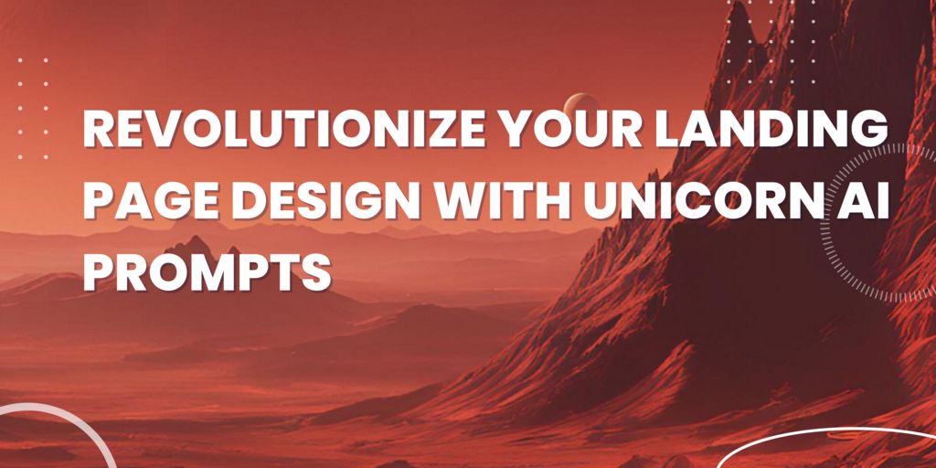 Revolutionize Your Landing Page Design with Unicorn AI Prompts