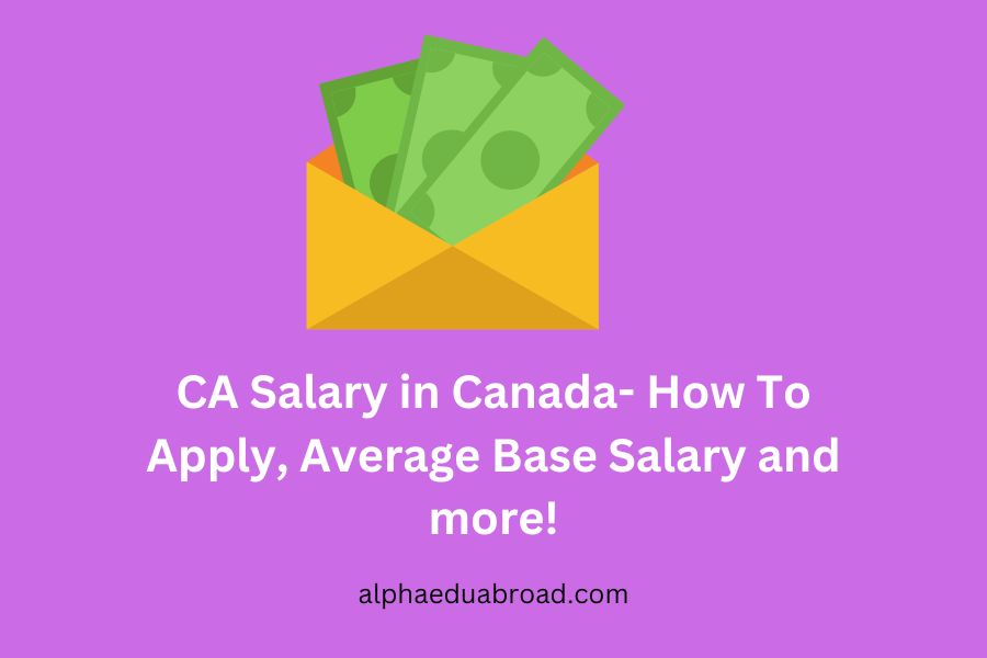 CA Salary in Canada- How To Apply, Average Base Salary and more!