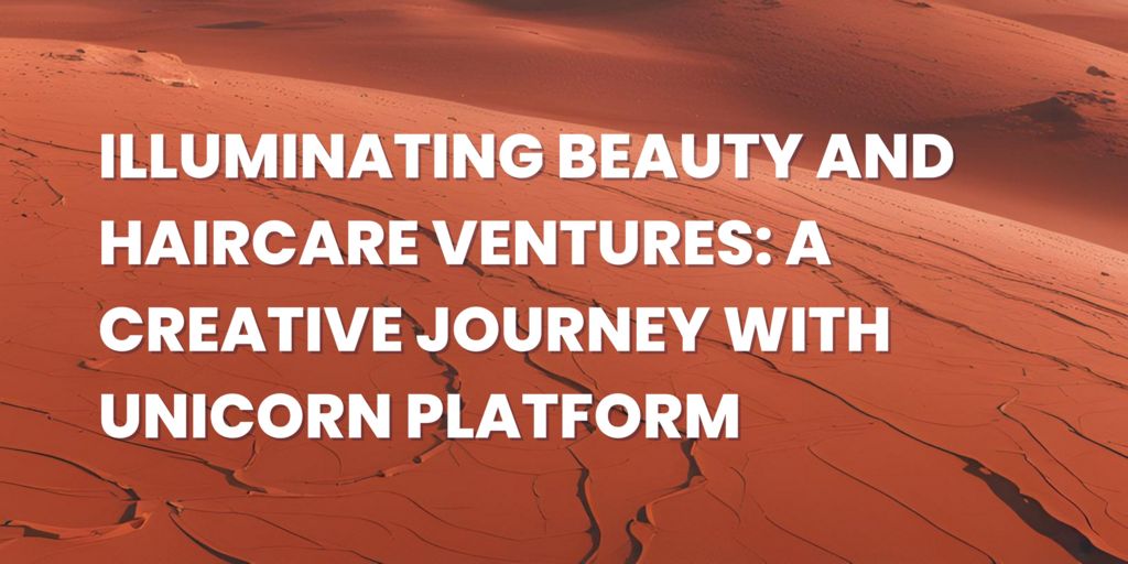 Illuminating Beauty and Haircare Ventures: A Creative Journey with Unicorn Platform