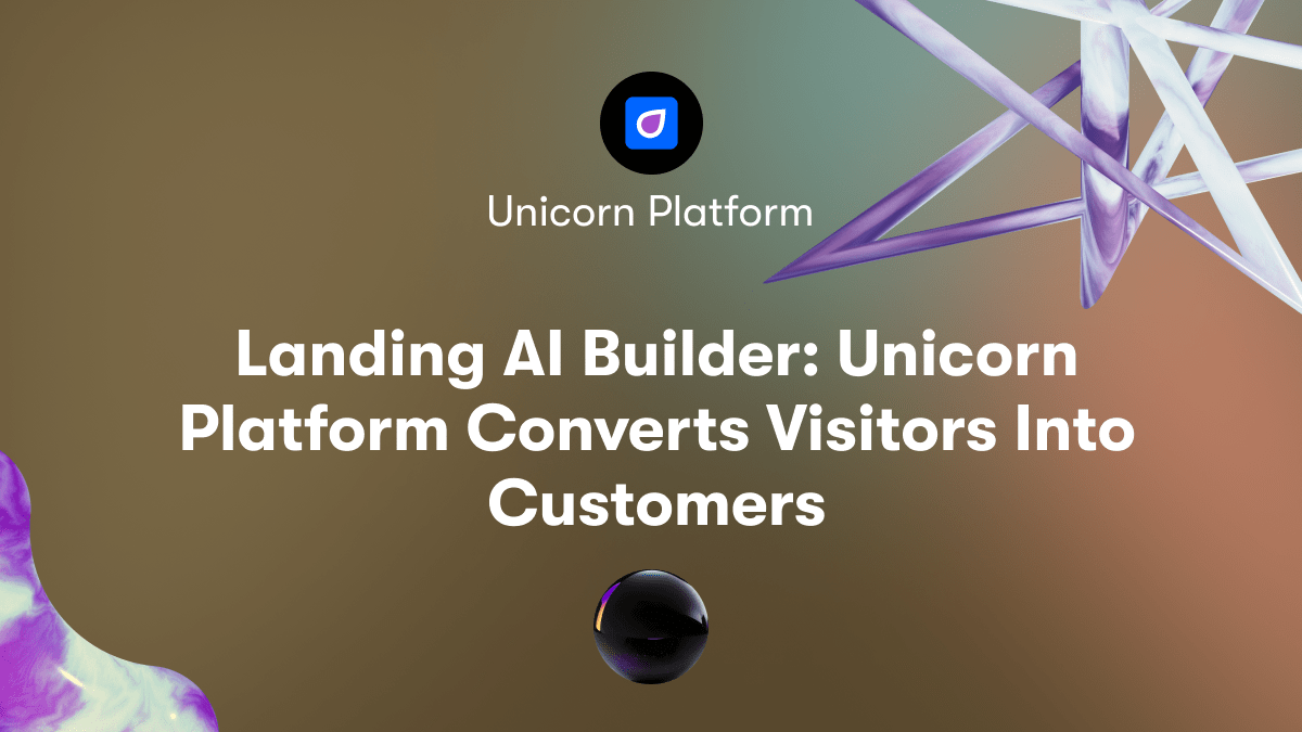 Landing AI Builder: Unicorn Platform Converts Visitors Into Customers