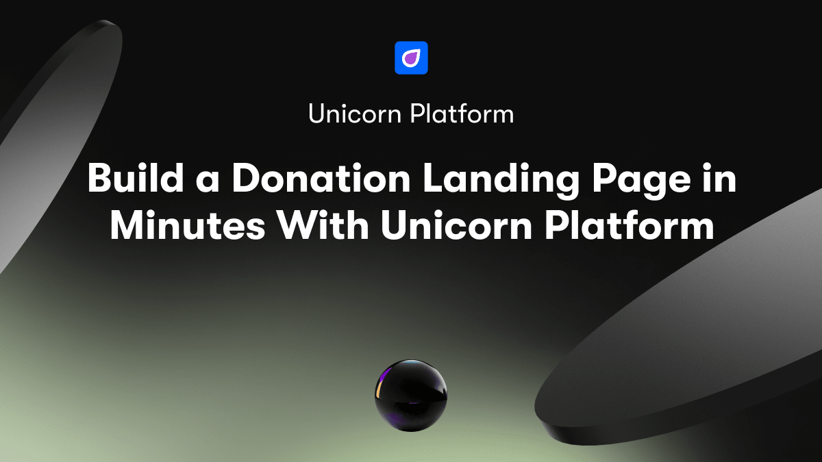 Build a Donation Landing Page in Minutes With Unicorn Platform