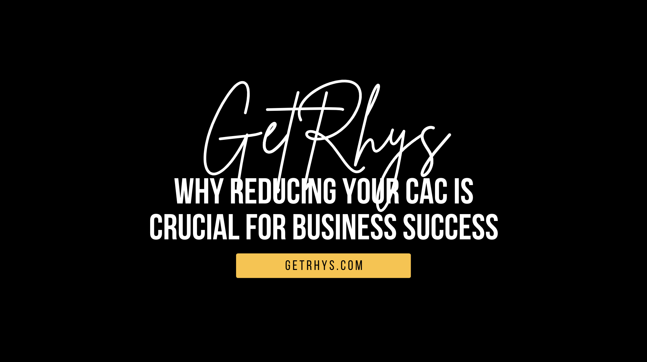 Why reducing your CAC is crucial for business success