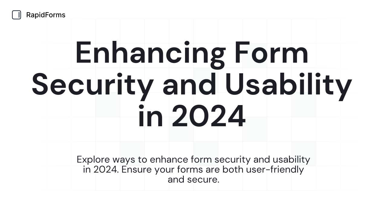 Enhancing Form Security and Usability in 2024