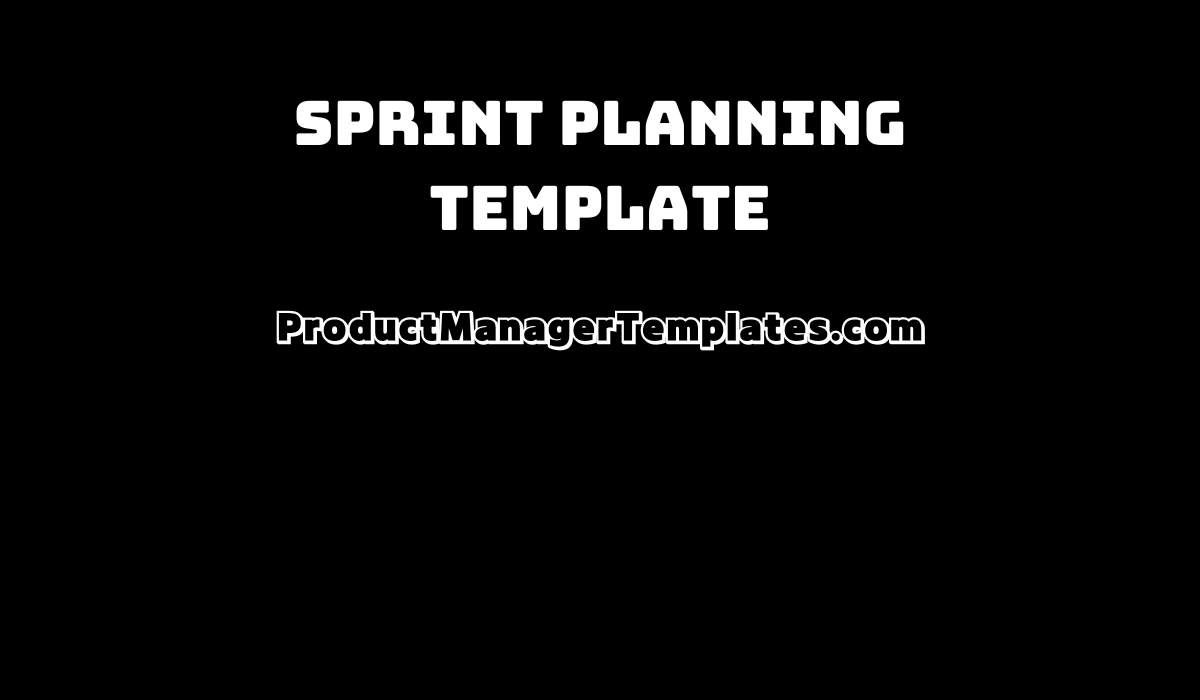Sprint Planning Template - Product Manager Templates